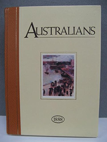 Australians, 1888 (Australians, a historical library)