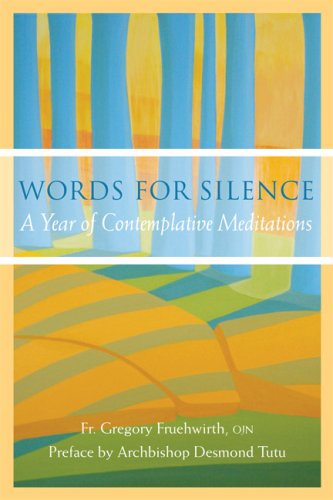Words for Silence: A Year of Contemplative Meditations Fruewirth, Gregory and Tutu, Desmond