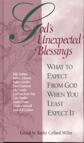 God's Unexpected Blessings: What to Expect from God When You Least Expect It Miller, Kathy Collard