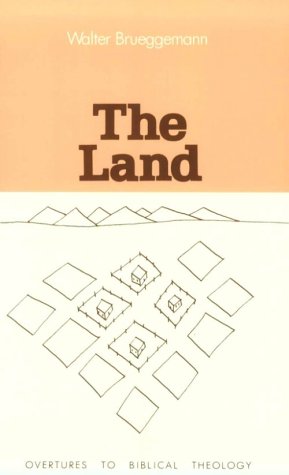 The Land: Place as Gift, Promise and Challenge in Biblical Faith: 1 [Paperback] Brueggemann, Walter