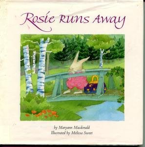 Rosie Runs away Macdonald, Maryann and Sweet, Melissa