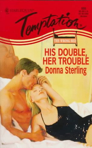 His Double, Her Trouble [Mass Market Paperback] Donna Sterling