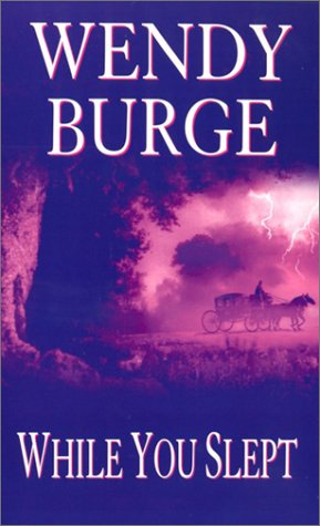 While You Slept Burge, Wendy