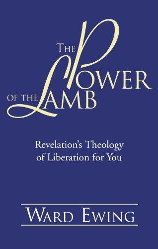 Power of the Lamb: Revelations Theory of Liberation for You Ewing, Ward