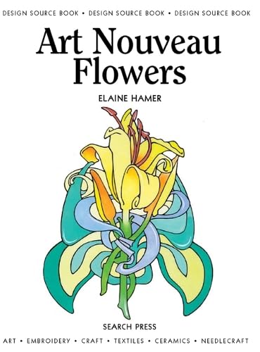 Design Source Book: Art Nouveau Flowers Hamer, Elaine