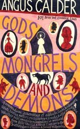 Gods, Mongrels and Demons: 101 Brief but Essential Lives: 101 Brief but Essential Lives