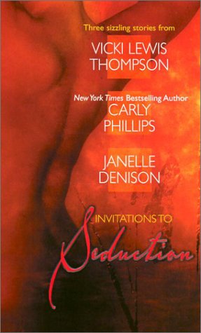 Invitations to Seduction Thompson, Vicki Lewis; Phillips, Carly and Denison, Janelle