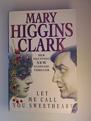 Let Me Call You Sweetheart Hb Clark, Mary Higgins