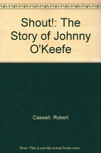 Shout!: The Story of Johnny O'Keefe