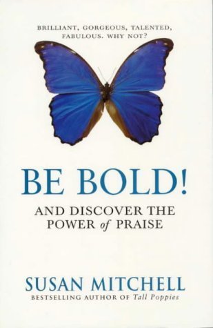 Be Bold!: And Discover the Power of Praise [Paperback] Mitchell, Susan