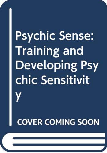 Psychic Sense: Training and Developing Psychic Sensitivity Swainson, Mary and Bennett, Louisa