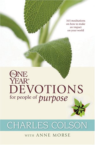 The One Year Devotions for People of Purpose Colson, Charles W and Morse, Anne