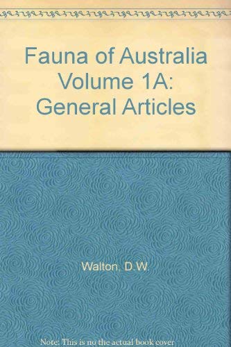 Fauna of Australia Volume 1a: General Articles: 001 [Hardcover] Dyne, Gr and Walton, Dw