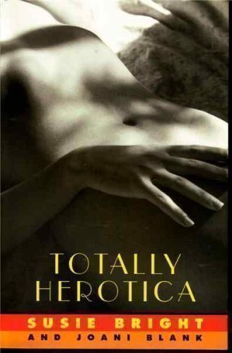Totally Herotica. A Collection of Women"s Erotic Fiction [Paperback]