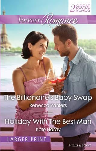 THE BILLIONAIRE'S BABY SWAP/HOLIDAY WITH THE BEST MAN Kate Hardy