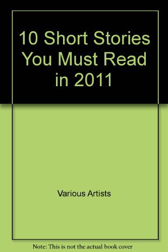 10 Short Stories You Must Read in 2011 [Paperback]