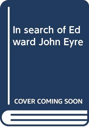 In Search Of Edward John Eyre [Hardcover] Dutton Geoffrey