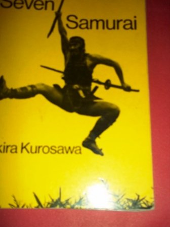 Seven Samurai Kurosawa, Akira and Richie, D.