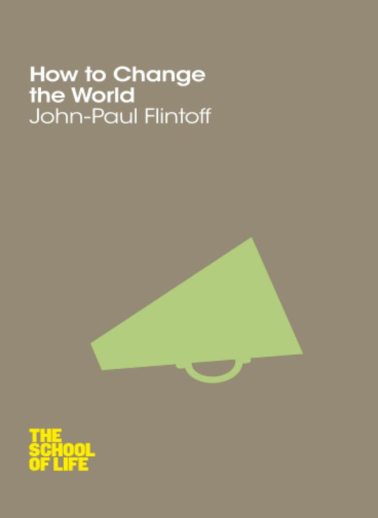 How to Change the World: The School of Life [Paperback] Flintoff, John-Paul