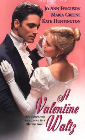 A Valentine Waltz Ferguson, Jo Ann; Greene, Maria and Huntington, Kate