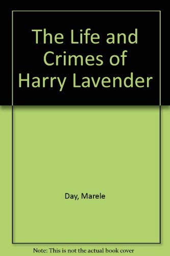 Life and Crimes of Harry Lavender Day, Marele