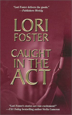 Caught in the Act Foster, Lori