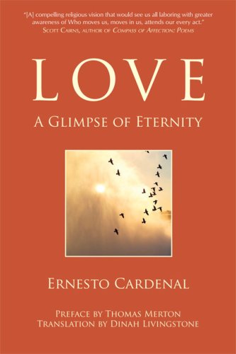 Love: A Glimpse of Eternity Cardenal, Ernesto