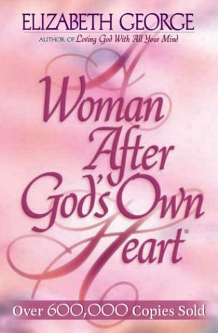 A Woman After God's Own Heart George, Elizabeth