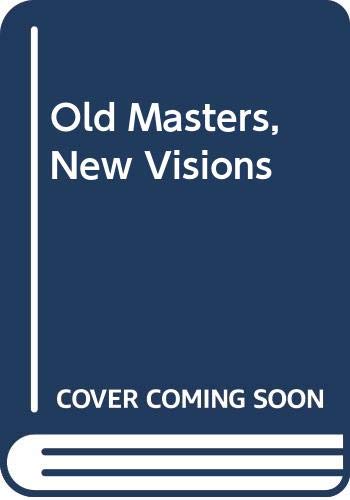 Old Masters, New Visions [Paperback] Gallery, Australian National