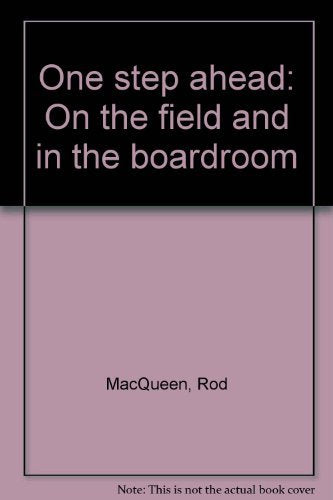 One step ahead: On the field and in the boardroom by Rod MacQueen (2001-08-06) [Paperback]