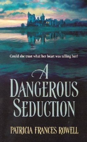 A Dangerous Seduction Rowell, Patricia Frances