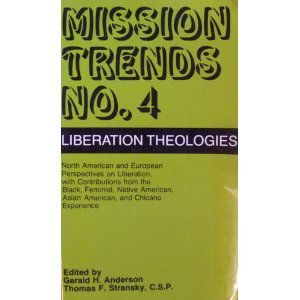 Mission Trends: Liberation Theologies in North America and Europe No. 4 Anderson, Gerald H. and Stransky, Thomas F.
