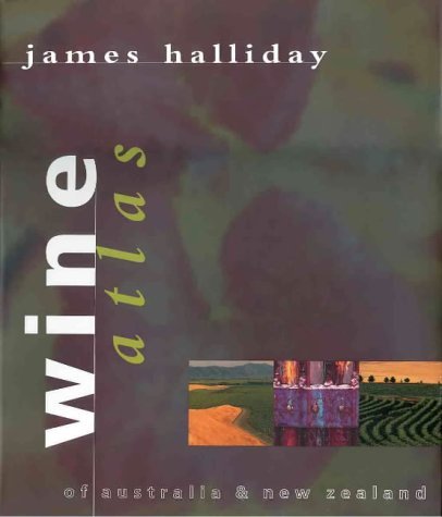 Wine Atlas of Australia and New Zealand Halliday, James