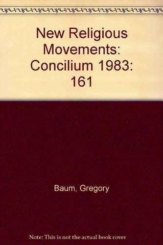 New Religious Movements: Concilium 1983: 161 Baum, Gregory
