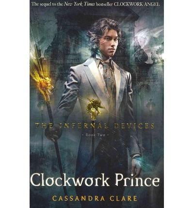 The Infernal Devices 2: Clockwork Prince [Paperback] Clare Cassandra