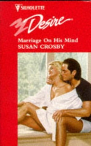 Marriage On His Mind [Mass Market Paperback] Susan Crosby