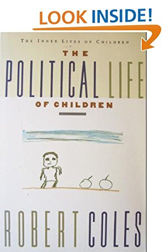 The Political Life of Children Coles, Robert