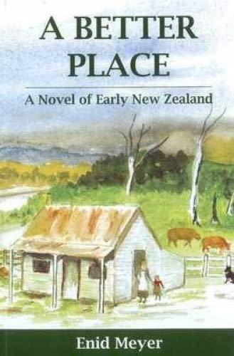 A Better Place: A Novel of Early New Zealand [Unknown Binding]