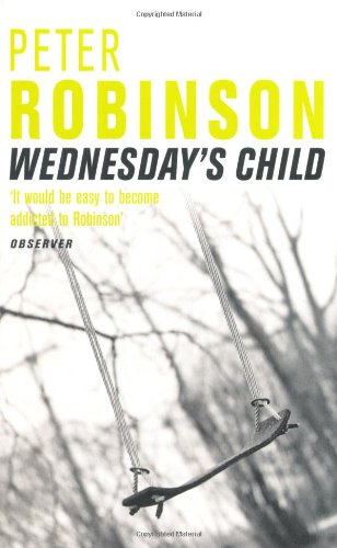 Wednesday's Child: Book 6 in the number one bestselling Inspector Banks series Robinson, Peter