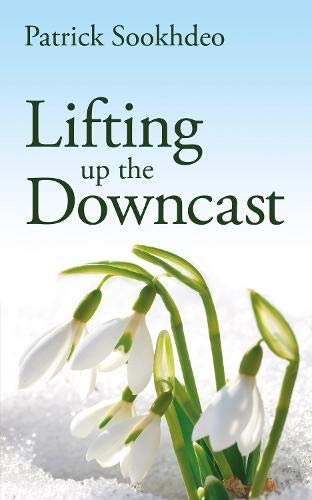 Lifting Up the Downcast [Paperback] Sookhdeo, Patrick