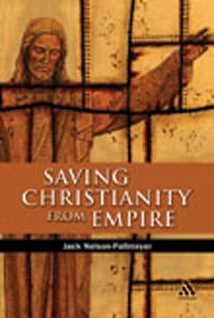 Saving Christianity From Empire Nelson-Pallmeyer, Jack