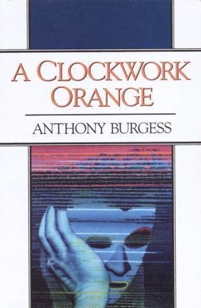 A Clockwork Orange Revised Burgess, A