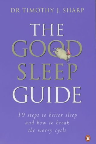 The Good Sleep Guide Sharp, Timothy J