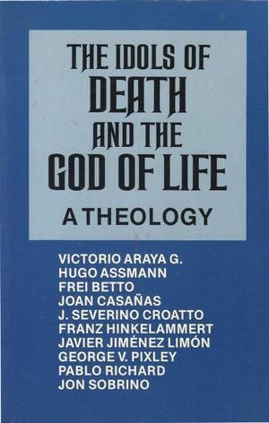 The Idols of Death and the God of Life: A Theology (English and Spanish Edition) [Paperback] Richard, Pablo