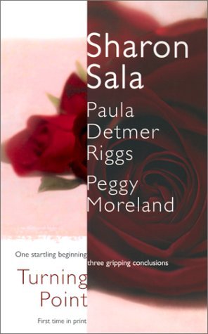 Turning Point: Sudden Danger / Fighting For His Wife / It Had To Be You Sala, Sharon; Riggs, Paula Detmer and Moreland, Peggy