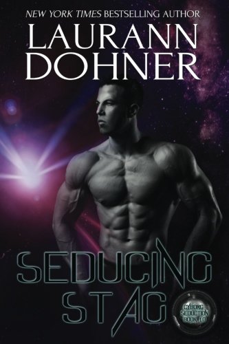 Seducing Stag (Cyborg Seduction) (Volume 10) [Paperback] Dohner, Laurann