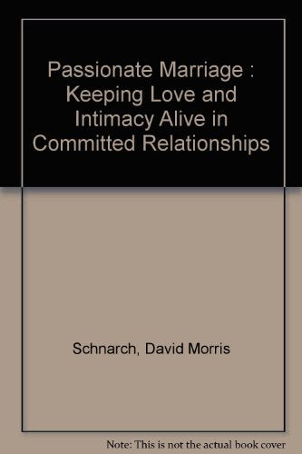 Passionate Marriage : Keeping Love and Intimacy Alive in Committed Relationships [Paperback]
