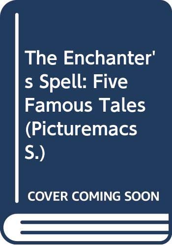 The Enchanter's Spell: Five Famous Tales Spirin, Gennady