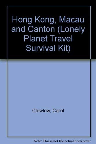 Hong Kong, Macau and Canton Clewlow, Carol and Storey, Robert