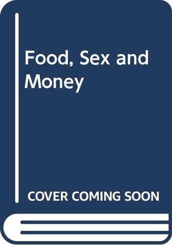 Food, Sex and Money [Paperback]